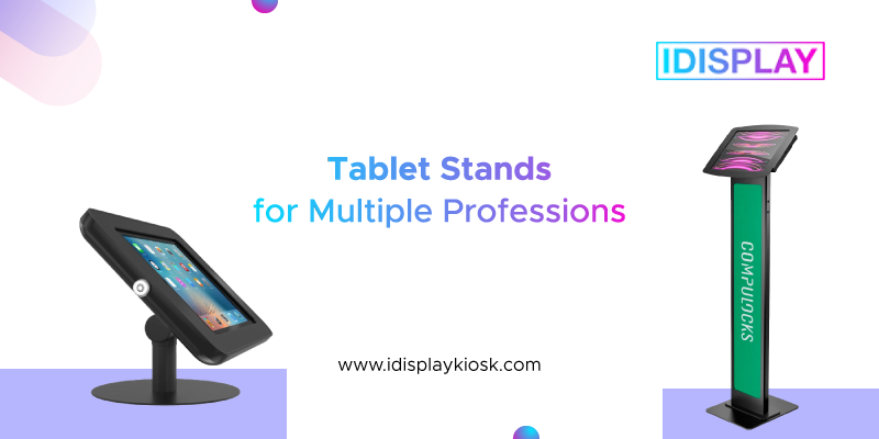 How Tablet Stands Serve Multiple Professions: A Complete Guide